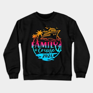 Family Vacation 2024 Making Memories Together Family Cruise Crewneck Sweatshirt